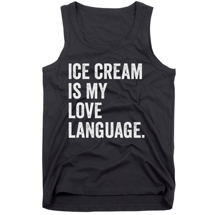 Ice Cream Is My Love Language Anti Valentines Day Tank Top