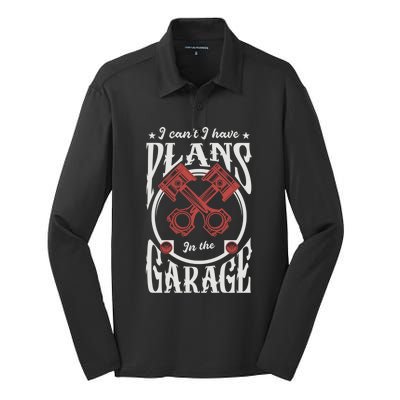 I Can't I Have Plans In The Garage Car Mechanic Mechanic Gift Silk Touch Performance Long Sleeve Polo