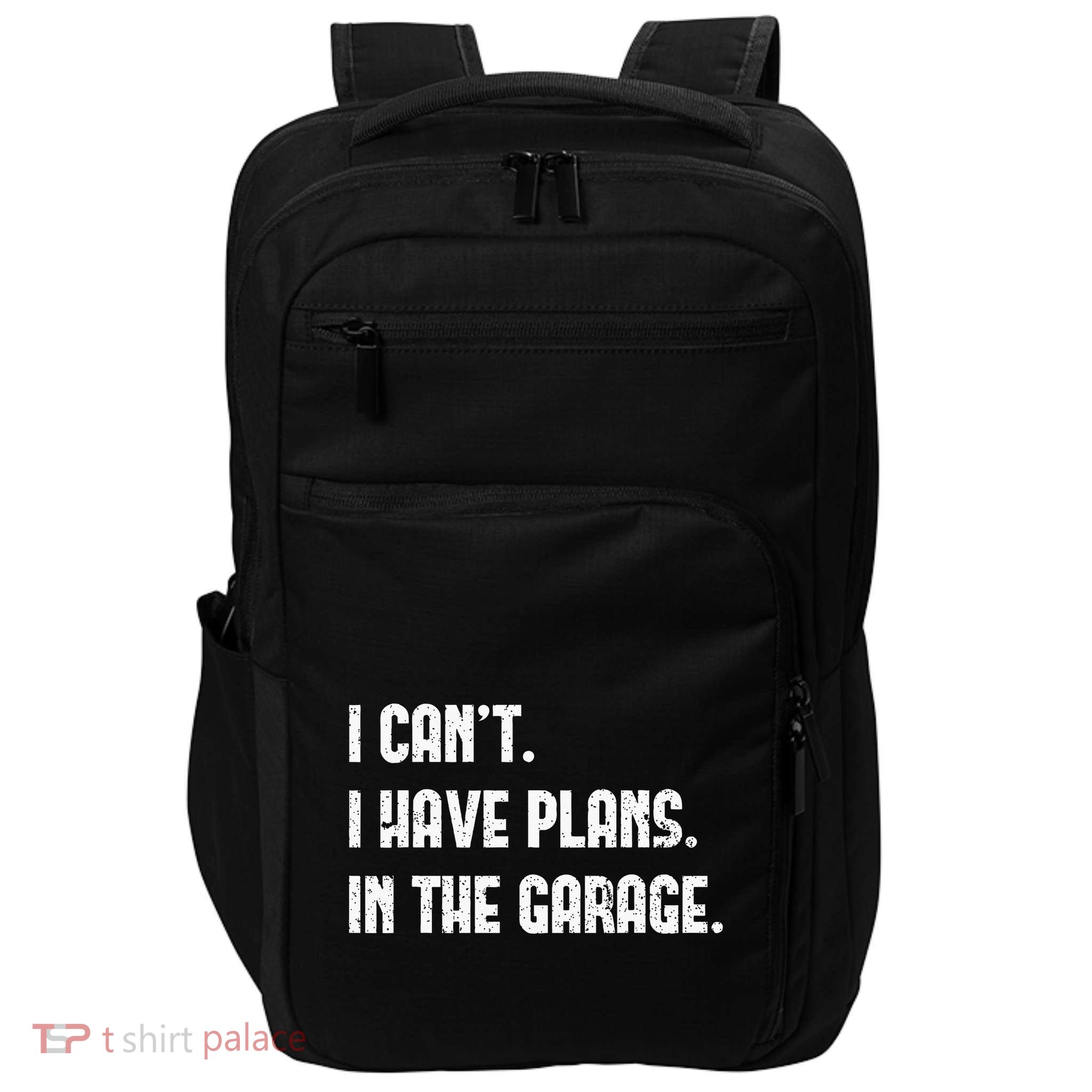 I Cant I Have Plans In The Garage Fathers Day Car Mechanics Short Impact Tech Backpack