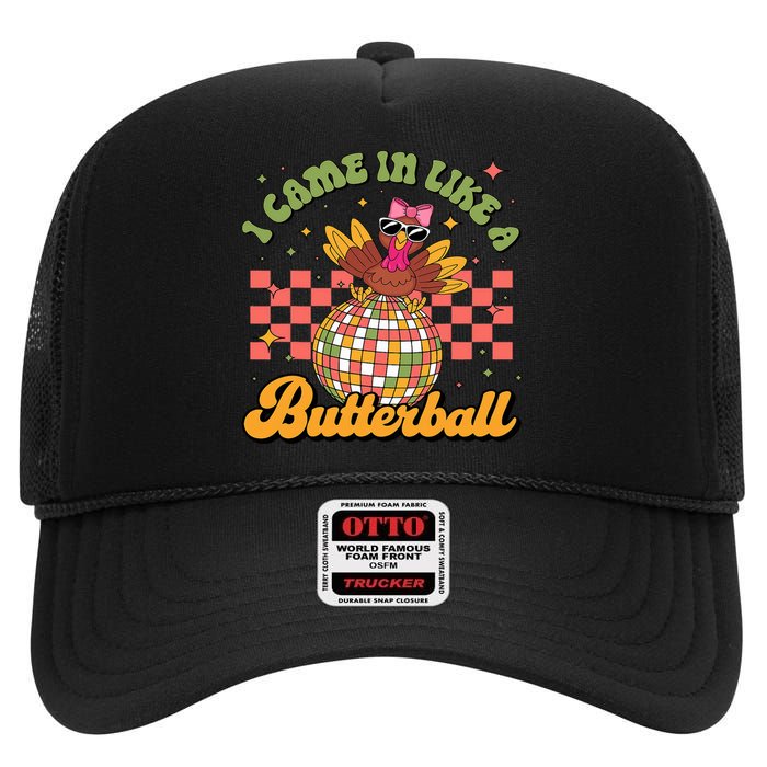 I Came In Like A Butterball Funny Turkey Disco Thanksgiving High Crown Mesh Back Trucker Hat