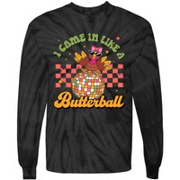 I Came In Like A Butterball Funny Turkey Disco Thanksgiving Tie-Dye Long Sleeve Shirt