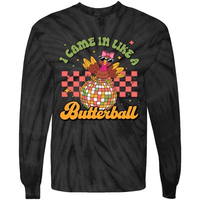 I Came In Like A Butterball Funny Turkey Disco Thanksgiving Tie-Dye Long Sleeve Shirt