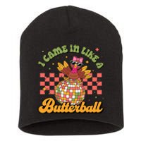 I Came In Like A Butterball Funny Turkey Disco Thanksgiving Short Acrylic Beanie