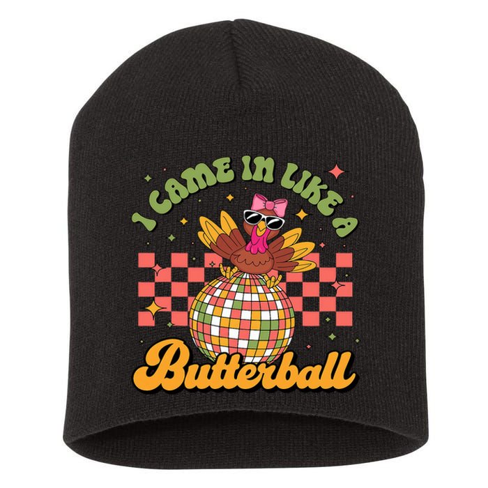 I Came In Like A Butterball Funny Turkey Disco Thanksgiving Short Acrylic Beanie