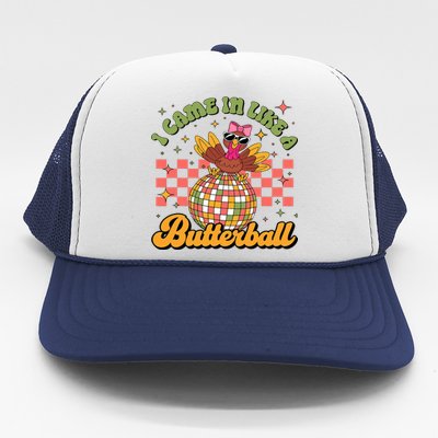 I Came In Like A Butterball Funny Turkey Disco Thanksgiving Trucker Hat