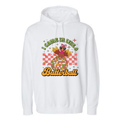 I Came In Like A Butterball Funny Turkey Disco Thanksgiving Garment-Dyed Fleece Hoodie