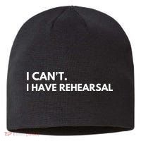 I Can't I Have Rehearsal Sustainable Beanie