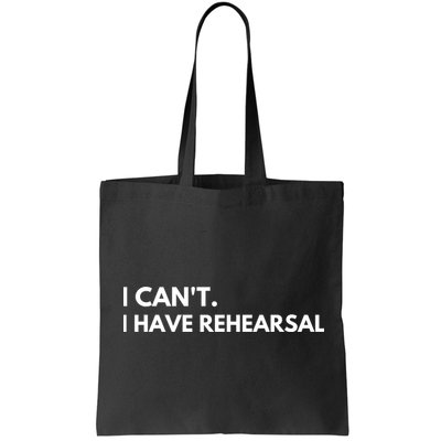 I Can't I Have Rehearsal Bag