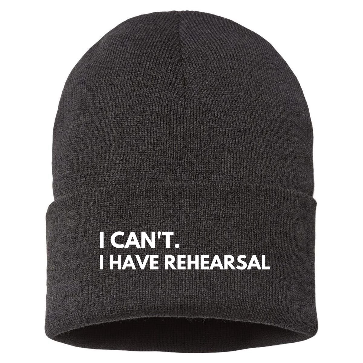 I Can't I Have Rehearsal Sustainable Knit Beanie