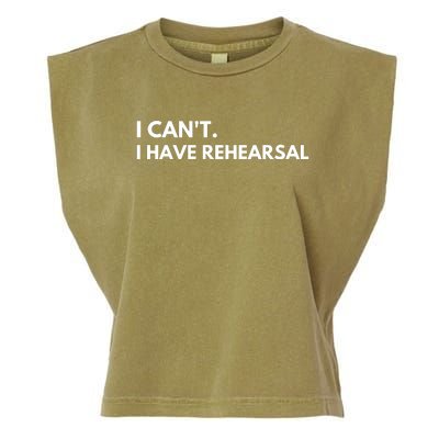 I Can't I Have Rehearsal Garment-Dyed Women's Muscle Tee