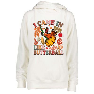 I Came In Like A Butterball Thanksgiving Turkey Womens Funnel Neck Pullover Hood