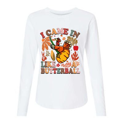 I Came In Like A Butterball Thanksgiving Turkey Womens Cotton Relaxed Long Sleeve T-Shirt