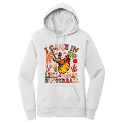 I Came In Like A Butterball Thanksgiving Turkey Women's Pullover Hoodie