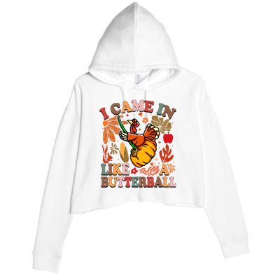 I Came In Like A Butterball Thanksgiving Turkey Crop Fleece Hoodie