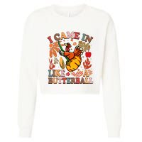 I Came In Like A Butterball Thanksgiving Turkey Cropped Pullover Crew