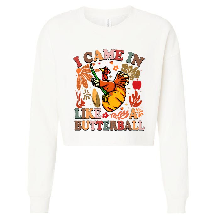 I Came In Like A Butterball Thanksgiving Turkey Cropped Pullover Crew