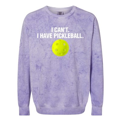 I Can't I Have Pickleball Funny Pickle Ball Player Colorblast Crewneck Sweatshirt