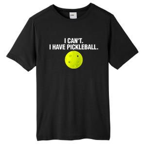 I Can't I Have Pickleball Funny Pickle Ball Player Tall Fusion ChromaSoft Performance T-Shirt