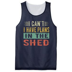 I CanT I Have Plans In The Shed Funny Toolshed Workshop Pun Mesh Reversible Basketball Jersey Tank