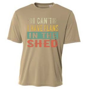 I CanT I Have Plans In The Shed Funny Toolshed Workshop Pun Cooling Performance Crew T-Shirt