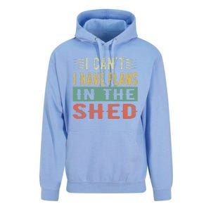 I CanT I Have Plans In The Shed Funny Toolshed Workshop Pun Unisex Surf Hoodie