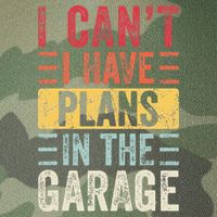I Cant I Have Plans In The Garage Funny Car Mechanic Retro Legacy Tie Dye Trucker Hat