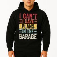I Cant I Have Plans In The Garage Funny Car Mechanic Retro Hoodie