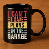 I Cant I Have Plans In The Garage Funny Car Mechanic Retro 11oz C Handle Ceramic Mug