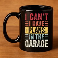 I Cant I Have Plans In The Garage Funny Car Mechanic Retro 11oz C Handle Ceramic Mug