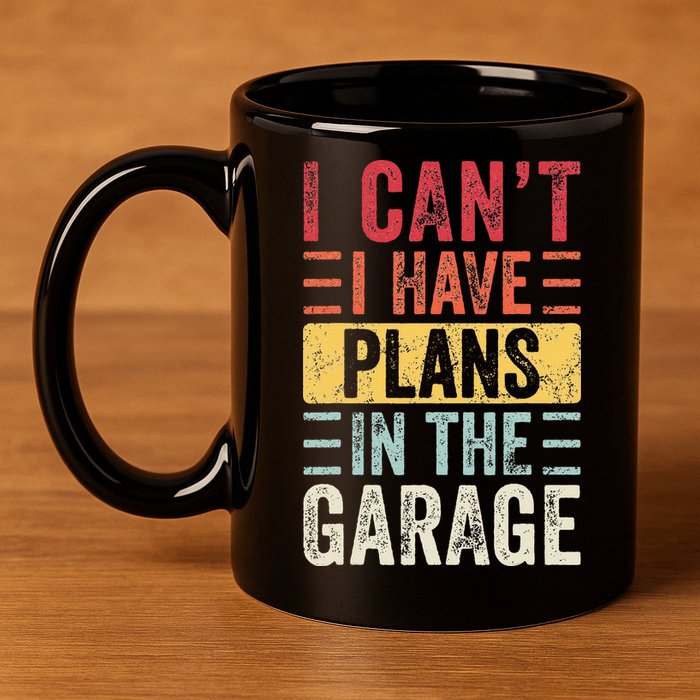 I Cant I Have Plans In The Garage Funny Car Mechanic Retro 11oz C Handle Ceramic Mug