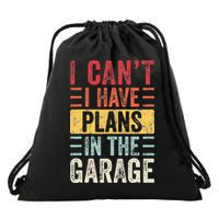 I Cant I Have Plans In The Garage Funny Car Mechanic Retro Drawstring Bag