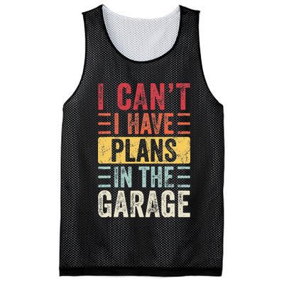 I Cant I Have Plans In The Garage Funny Car Mechanic Retro Mesh Reversible Basketball Jersey Tank