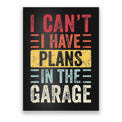 I Cant I Have Plans In The Garage Funny Car Mechanic Retro Poster