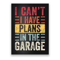 I Cant I Have Plans In The Garage Funny Car Mechanic Retro Poster