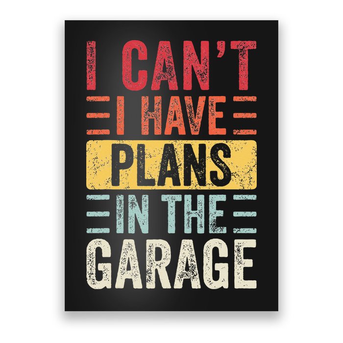 I Cant I Have Plans In The Garage Funny Car Mechanic Retro Poster