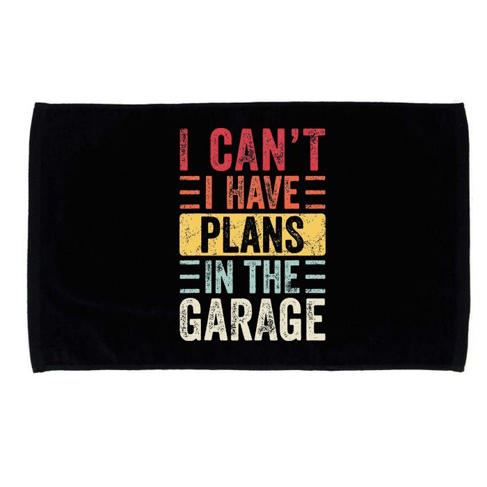 I Cant I Have Plans In The Garage Funny Car Mechanic Retro Microfiber Hand Towel