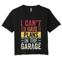 I Cant I Have Plans In The Garage Funny Car Mechanic Retro Crop Top