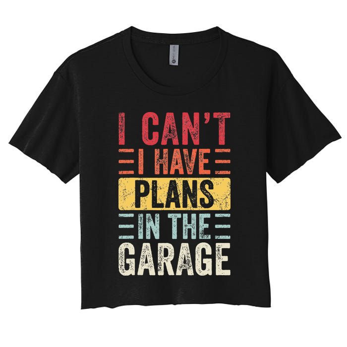 I Cant I Have Plans In The Garage Funny Car Mechanic Retro Crop Top