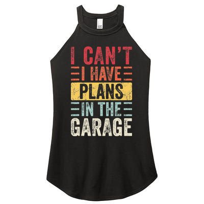 I Cant I Have Plans In The Garage Funny Car Mechanic Retro Women's Perfect Tri Rocker Tank