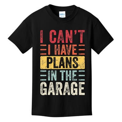 I Cant I Have Plans In The Garage Funny Car Mechanic Retro Kids T-Shirt