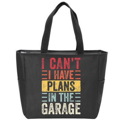 I Cant I Have Plans In The Garage Funny Car Mechanic Retro Zip Tote Bag