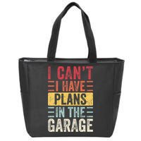 I Cant I Have Plans In The Garage Funny Car Mechanic Retro Zip Tote Bag