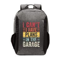 I Cant I Have Plans In The Garage Funny Car Mechanic Retro Vector Backpack
