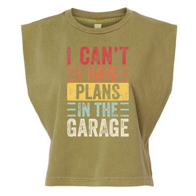 I Cant I Have Plans In The Garage Funny Car Mechanic Retro Garment-Dyed Women's Muscle Tee
