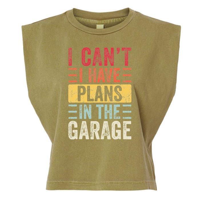 I Cant I Have Plans In The Garage Funny Car Mechanic Retro Garment-Dyed Women's Muscle Tee