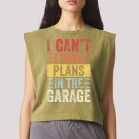 I Cant I Have Plans In The Garage Funny Car Mechanic Retro Garment-Dyed Women's Muscle Tee