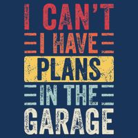 I Cant I Have Plans In The Garage Funny Car Mechanic Retro Infant Baby Jersey Bodysuit