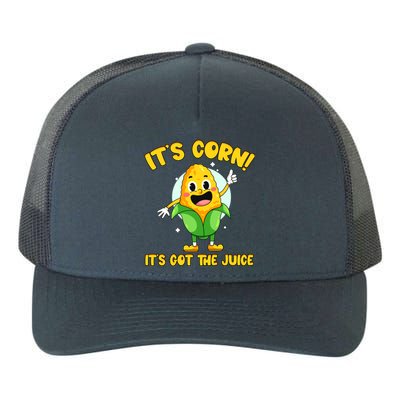 ItS Corn! It Has The Juice Meme Funny Cute Corn Song Gift Yupoong Adult 5-Panel Trucker Hat