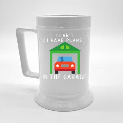 I Can't I Have Plans In The Garage Cute Gift Beer Stein