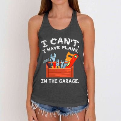 I Cant I Have Plans In Garage Funny Gift Women's Knotted Racerback Tank